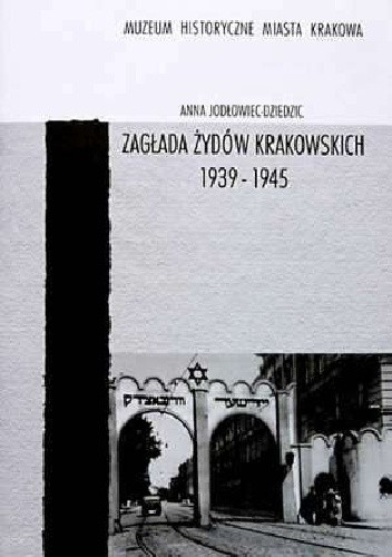 Zagłada Żydów krakowskich 1939–1945