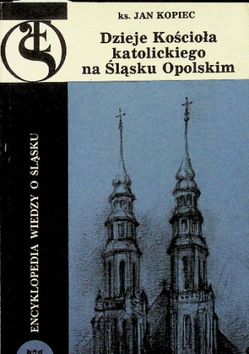 Dzieje Kościoła katolickiego na Śląsku Opolskim