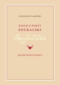 Stach z Warty Szukalski i Szczep Rogate Serce