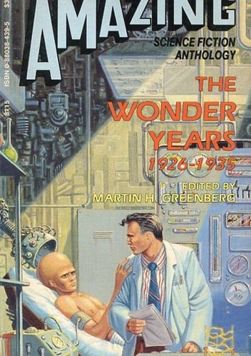 Amazing Science Fiction Anthology: The Wonder Years 1926-1935