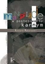 Manipulacje w postępowaniu karnym