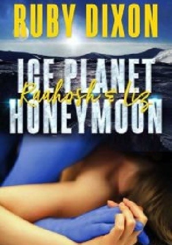 Ice Planet Honeymoon: Raahosh and Liz.
