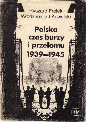 Polska czas burzy i przełomu 1939-1945