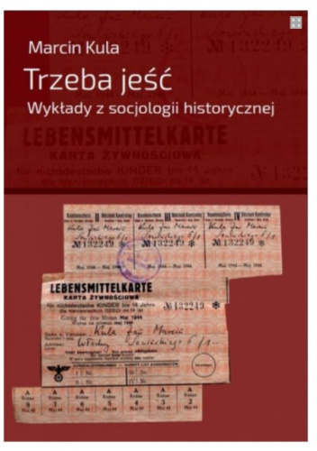 Trzeba jeść. Wykłady z socjologii historycznej