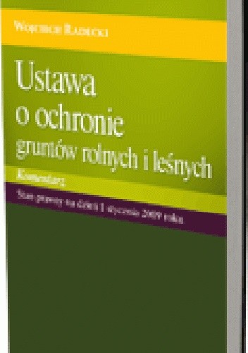 Ustawa o ochronie gruntów rolnych i leśnych