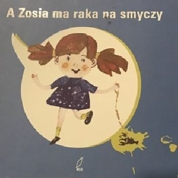 A Zosia ma raka na smyczy