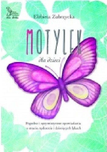 Motylek dla dzieci. Pogodne i optymistyczne opowiadania o stracie, tęsknocie i dziecięcych lękach