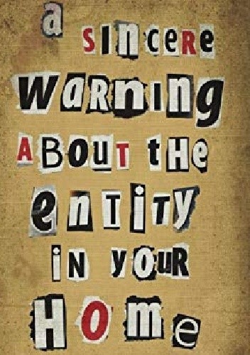 A Sincere Warning About The Entity In Your Home