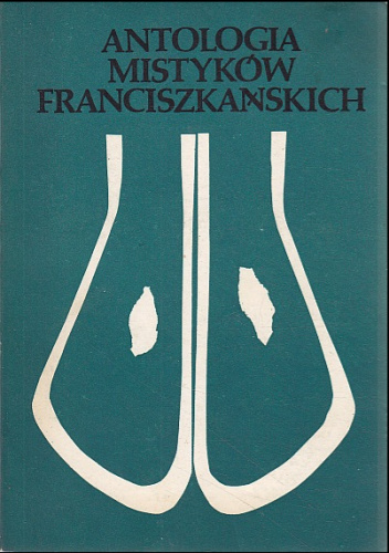 Antologia mistyków franciszkańskich t.1