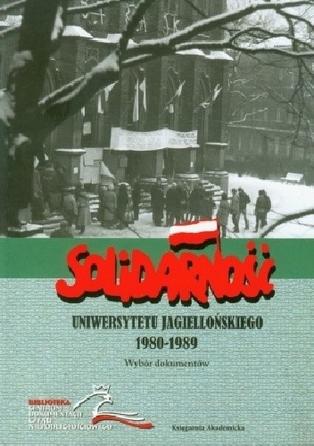 "Solidarność" Uniwersytetu Jagiellońskiego 1980-1989. Wybór dokumentów