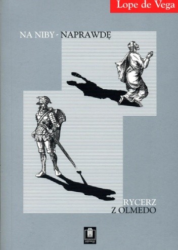 Rycerz z Olmedo; Na niby - naprawdę