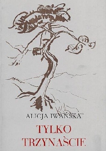 Tylko trzynaście : wojenne opowiadania