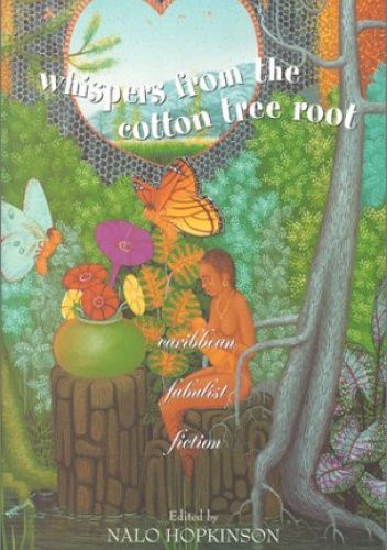 Whispers from the Cotton Tree Root. Caribbean Fabulist Fiction