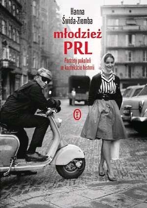 Młodzież PRL. Portrety pokoleń w kontekście historii.