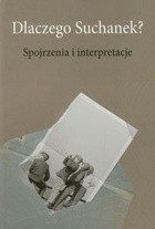 Dlaczego Suchanek? Spojrzenia i interpretacje
