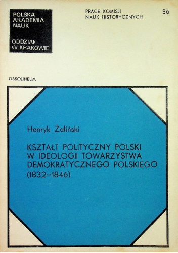 Kształt polityczny Polski w ideologii Towarzystwa Demokratycznego Polskiego (1832-1846)
