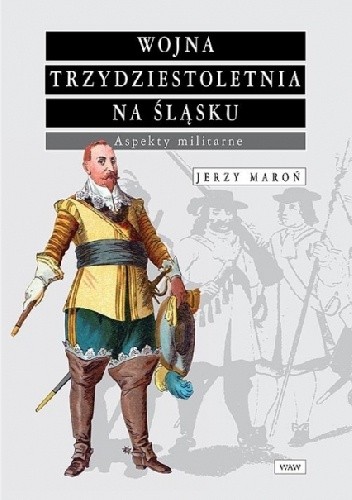 Wojna trzydziestoletnia na śląsku Aspekty militarne