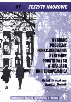 Wybrane problemy funkcjonowania systemów podatkowych w krajach Unii Europejskiej