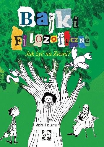 Bajki filozoficzne. Jak żyć na Ziemi?