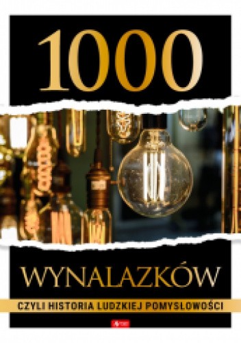 1000 wynalazków, czyli historia ludzkiej pomysłowości