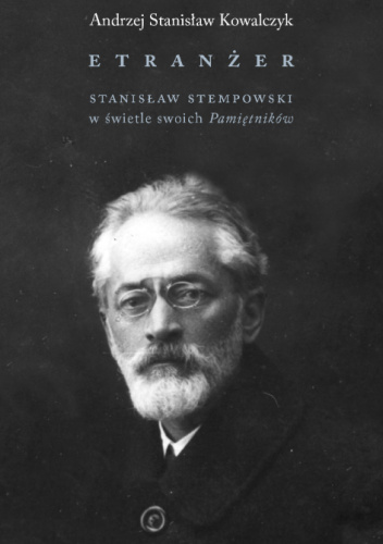 Etranżer. Stanisław Stempowski w świetle swoich "Pamiętników"