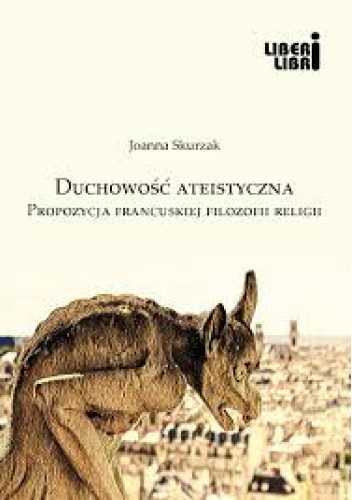 Duchowość ateistyczna. Propozycja francuskiej filozofii religii.