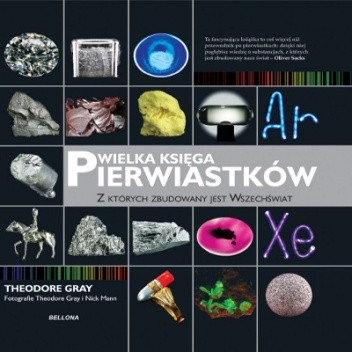 Wielka księga pierwiastków. Z których zbudowany jest Wszechświat