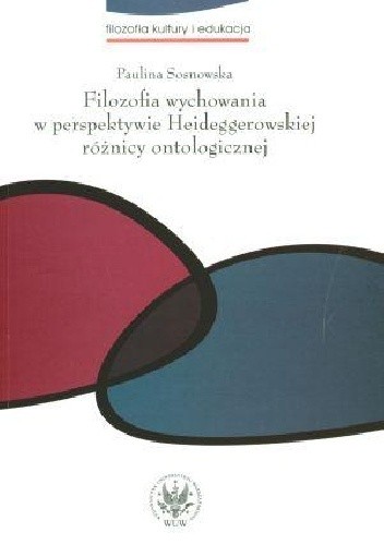 Filozofia wychowania w perspektywie Heideggerowskiej różnicy ontologicznej