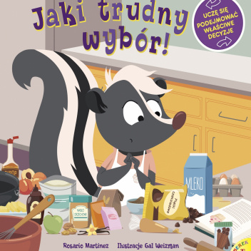 Jaki trudny wybór! Uczę się podejmować właściwe decyzje