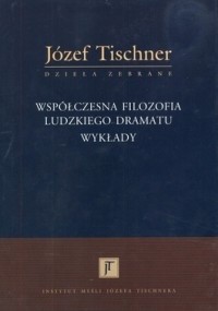 Współczesna filozofia ludzkiego dramatu. Wykłady