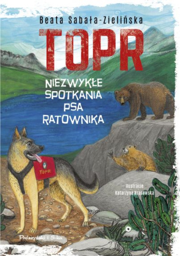 TOPR. Niezwykłe spotkania psa ratownika