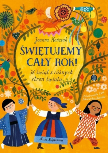 Świętujemy cały rok! 36 świąt z różnych stron świata