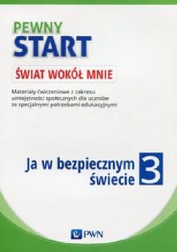 Pewny start Świat wokół mnie Ja w bezpiecznym świecie 3