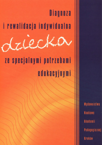 Diagnoza i rewalidacja indywidualna dziecka ze specjalnymi potrzebami edukacyjnymi