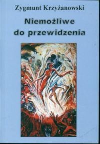 Niemożliwe do przewidzenia. Miniatury z cyklu "Małe, mniejsze, malutkie"