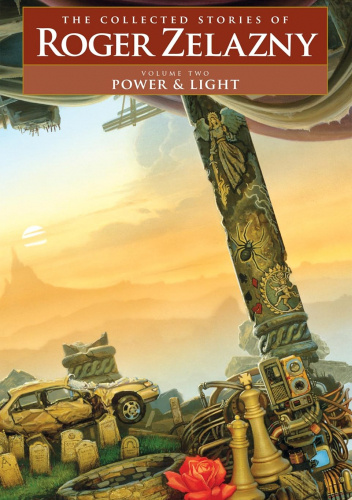 Power & Light: Volume 2: The Collected Stories of Roger Zelazny