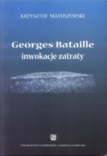 Georges Bataille - inwokacje zatraty