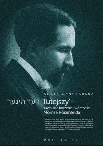 Tutejszy* - suwalskie korzenie twórczości Morrisa Rosenfelda