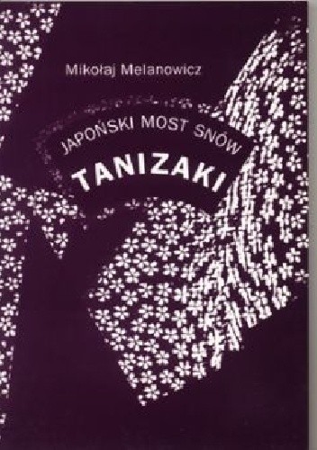 Tanizaki. Japoński most snów