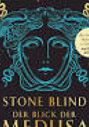 Stone Blind. Der Blick der Medusa