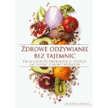 Zdrowe odżywianie bez tajemnic