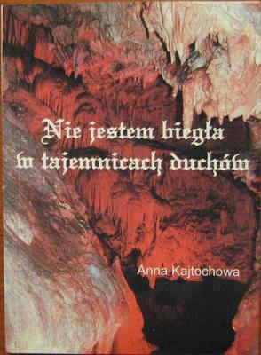 Nie jestem biegła w tajemnicach duchów