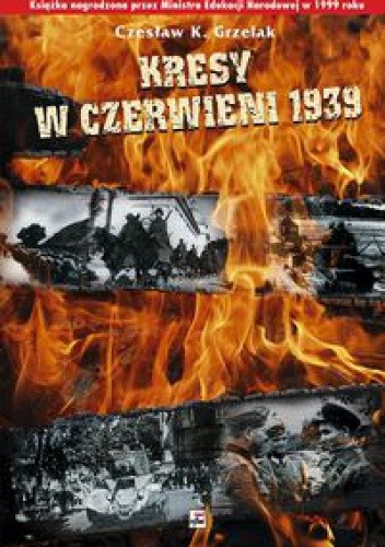 Kresy w czerwieni 1939. Agresja zwiazku Sowieckiego na Polskę