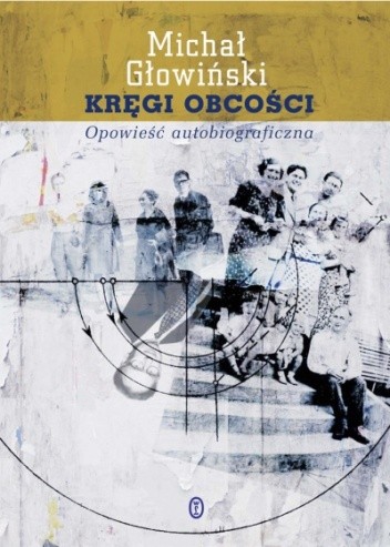 Kręgi obcości. Opowieść autobiograficzna