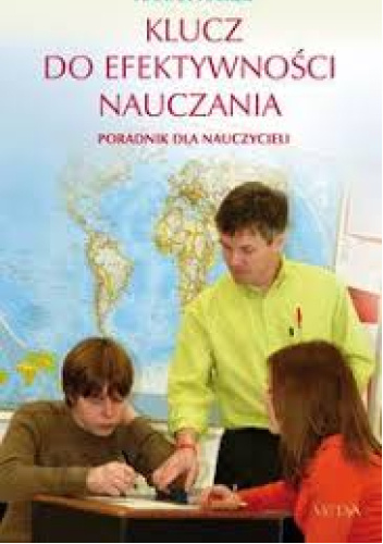 Klucz do efektywności nauczania. Poradnik dla nauczycieli
