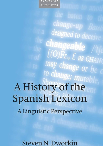 A History of the Spanish Lexicon: A Linguistic Perspective