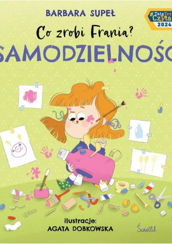 Co zrobi Frania? Samodzielność