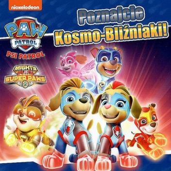 Psi Patrol. Poznajcie Kosmo-Bliźniaki!