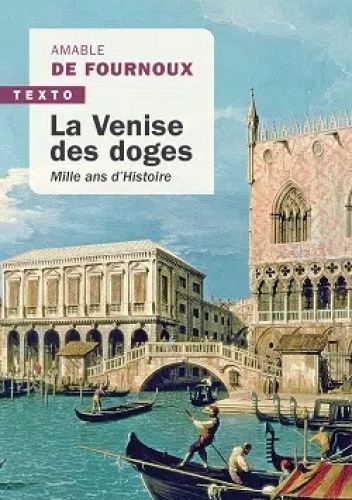 La Venise des doges: Mille ans d’Histoire