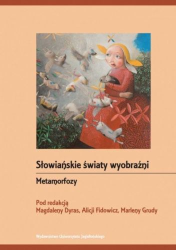 Metamorfozy. Słowiańskie światy wyobraźni